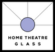 Home Theater Glass